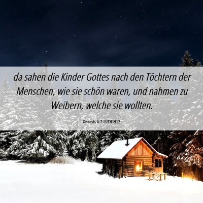 Picture 06 - Genesis 6:2 LUTH1912 - da sahen die Kinder Gottes nach den Töchtern der - Bible Verse Picture