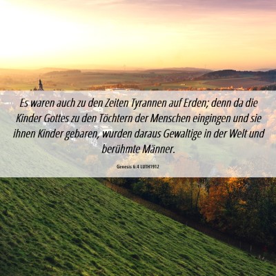 Picture 06 - Genesis 6:4 LUTH1912 - Es waren auch zu den Zeiten Tyrannen auf Erden; - Bible Verse Picture