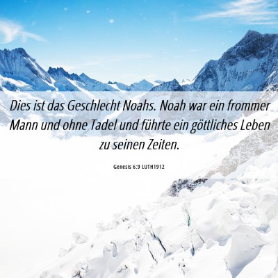 Picture 06 - Genesis 6:9 LUTH1912 - Dies ist das Geschlecht Noahs. Noah war ein - Bible Verse Picture