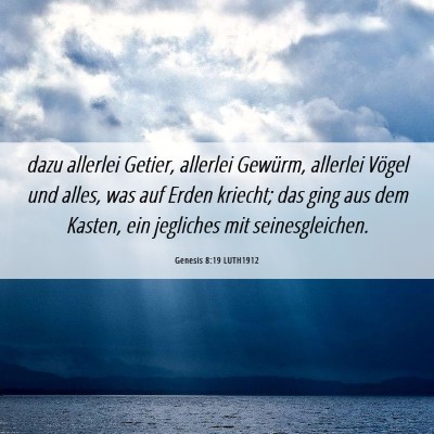 Picture 06 - Genesis 8:19 LUTH1912 - dazu allerlei Getier, allerlei Gewürm, allerlei - Bible Verse Picture