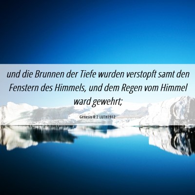 Picture 06 - Genesis 8:2 LUTH1912 - und die Brunnen der Tiefe wurden verstopft samt - Bible Verse Picture