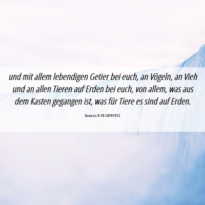 Picture 06 - Genesis 9:10 LUTH1912 - und mit allem lebendigen Getier bei euch, an - Bible Verse Picture