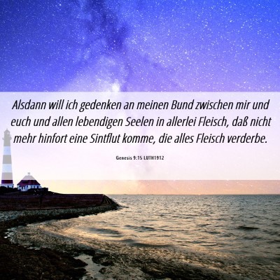 Picture 06 - Genesis 9:15 LUTH1912 - Alsdann will ich gedenken an meinen Bund zwischen - Bible Verse Picture