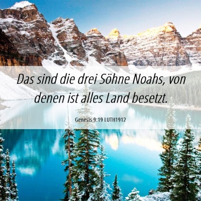 Picture 06 - Genesis 9:19 LUTH1912 - Das sind die drei Söhne Noahs, von denen ist - Bible Verse Picture