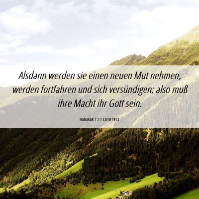 Picture 06 - Habakuk 1:11 LUTH1912 - Alsdann werden sie einen neuen Mut nehmen, werden - Bible Verse Picture