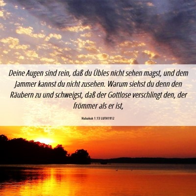 Picture 06 - Habakuk 1:13 LUTH1912 - Deine Augen sind rein, daß du Übles nicht sehen - Bible Verse Picture