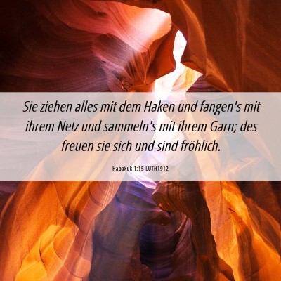 Picture 06 - Habakuk 1:15 LUTH1912 - Sie ziehen alles mit dem Haken und fangen's mit - Bible Verse Picture