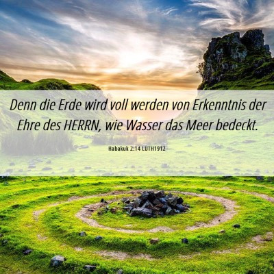 Picture 06 - Habakuk 2:14 LUTH1912 - Denn die Erde wird voll werden von Erkenntnis der - Bible Verse Picture