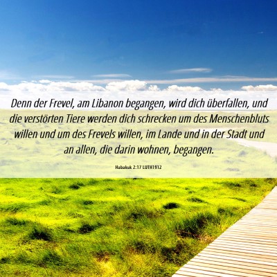 Picture 06 - Habakuk 2:17 LUTH1912 - Denn der Frevel, am Libanon begangen, wird dich - Bible Verse Picture