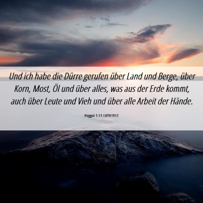 Picture 06 - Haggai 1:11 LUTH1912 - Und ich habe die Dürre gerufen über Land und - Bible Verse Picture