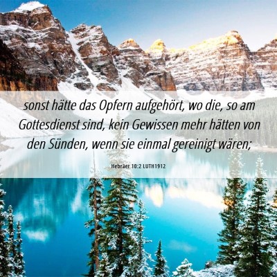 Picture 06 - Hebräer 10:2 LUTH1912 - sonst hätte das Opfern aufgehört, wo die, so am - Bible Verse Picture