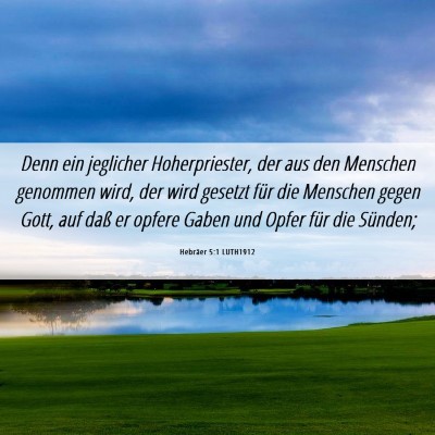 Picture 06 - Hebräer 5:1 LUTH1912 - Denn ein jeglicher Hoherpriester, der aus den - Bible Verse Picture