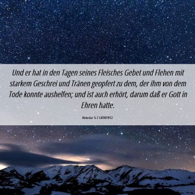 Picture 06 - Hebräer 5:7 LUTH1912 - Und er hat in den Tagen seines Fleisches Gebet - Bible Verse Picture