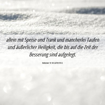 Picture 06 - Hebräer 9:10 LUTH1912 - allein mit Speise und Trank und mancherlei Taufen - Bible Verse Picture