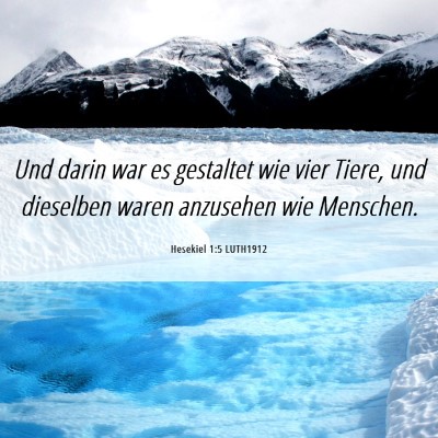 Picture 06 - Hesekiel 1:5 LUTH1912 - Und darin war es gestaltet wie vier Tiere, und - Bible Verse Picture