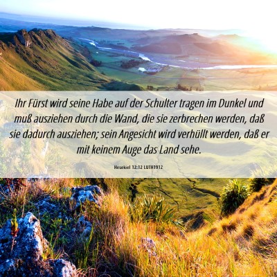 Picture 06 - Hesekiel 12:12 LUTH1912 - Ihr Fürst wird seine Habe auf der Schulter - Bible Verse Picture