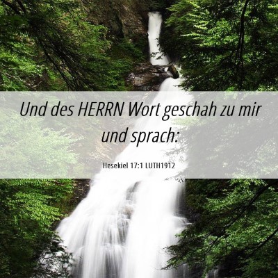 Picture 06 - Hesekiel 17:1 LUTH1912 - Und des HERRN Wort geschah zu mir und - Bible Verse Picture