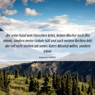 Picture 06 - Hesekiel 18:17 LUTH1912 - der seine Hand vom Unrechten kehrt, keinen Wucher - Bible Verse Picture