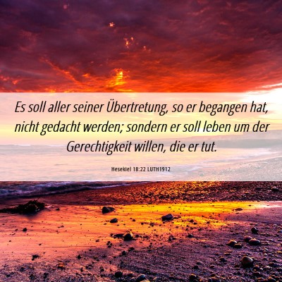 Picture 06 - Hesekiel 18:22 LUTH1912 - Es soll aller seiner Übertretung, so er begangen - Bible Verse Picture