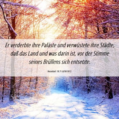 Picture 06 - Hesekiel 19:7 LUTH1912 - Er verderbte ihre Paläste und verwüstete ihre - Bible Verse Picture