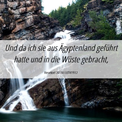 Picture 06 - Hesekiel 20:10 LUTH1912 - Und da ich sie aus Ägyptenland geführt hatte - Bible Verse Picture