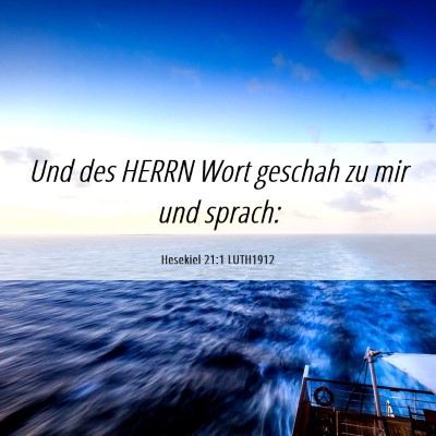 Picture 06 - Hesekiel 21:1 LUTH1912 - Und des HERRN Wort geschah zu mir und - Bible Verse Picture