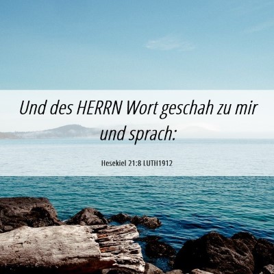 Picture 06 - Hesekiel 21:8 LUTH1912 - Und des HERRN Wort geschah zu mir und - Bible Verse Picture