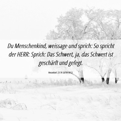 Picture 06 - Hesekiel 21:9 LUTH1912 - Du Menschenkind, weissage und sprich: So spricht - Bible Verse Picture
