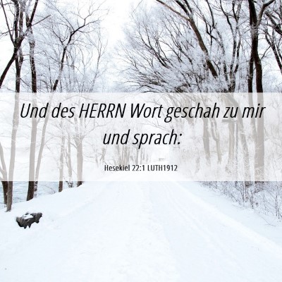 Picture 06 - Hesekiel 22:1 LUTH1912 - Und des HERRN Wort geschah zu mir und - Bible Verse Picture