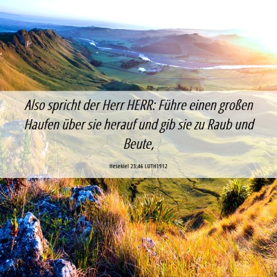 Picture 06 - Hesekiel 23:46 LUTH1912 - Also spricht der Herr HERR: Führe einen großen - Bible Verse Picture