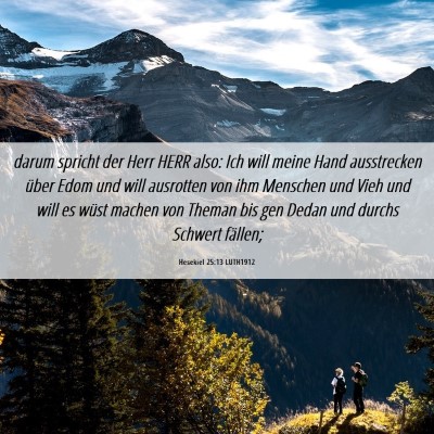 Picture 06 - Hesekiel 25:13 LUTH1912 - darum spricht der Herr HERR also: Ich will meine - Bible Verse Picture