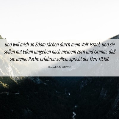 Picture 06 - Hesekiel 25:14 LUTH1912 - und will mich an Edom rächen durch mein Volk - Bible Verse Picture