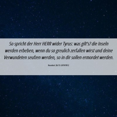 Picture 06 - Hesekiel 26:15 LUTH1912 - So spricht der Herr HERR wider Tyrus: was gilt's? - Bible Verse Picture