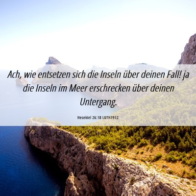 Picture 06 - Hesekiel 26:18 LUTH1912 - Ach, wie entsetzen sich die Inseln über deinen - Bible Verse Picture