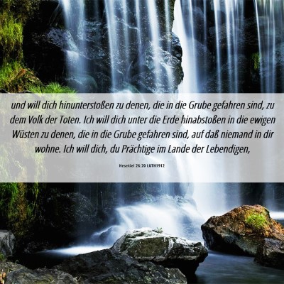 Picture 06 - Hesekiel 26:20 LUTH1912 - und will dich hinunterstoßen zu denen, die in - Bible Verse Picture