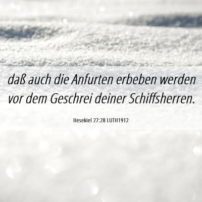 Picture 06 - Hesekiel 27:28 LUTH1912 - daß auch die Anfurten erbeben werden vor dem - Bible Verse Picture