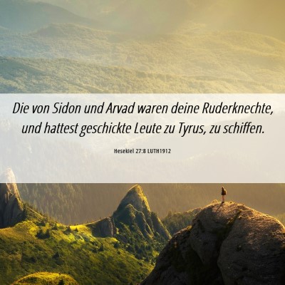 Picture 06 - Hesekiel 27:8 LUTH1912 - Die von Sidon und Arvad waren deine Ruderknechte, - Bible Verse Picture