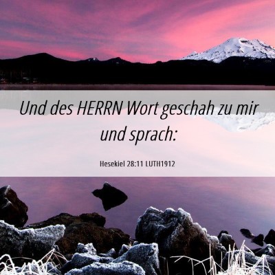 Picture 06 - Hesekiel 28:11 LUTH1912 - Und des HERRN Wort geschah zu mir und - Bible Verse Picture