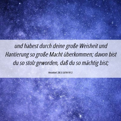 Picture 06 - Hesekiel 28:5 LUTH1912 - und habest durch deine große Weisheit und - Bible Verse Picture