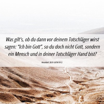 Picture 06 - Hesekiel 28:9 LUTH1912 - Was gilt's, ob du dann vor deinem Totschläger - Bible Verse Picture