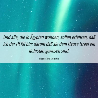 Picture 06 - Hesekiel 29:6 LUTH1912 - Und alle, die in Ägypten wohnen, sollen - Bible Verse Picture