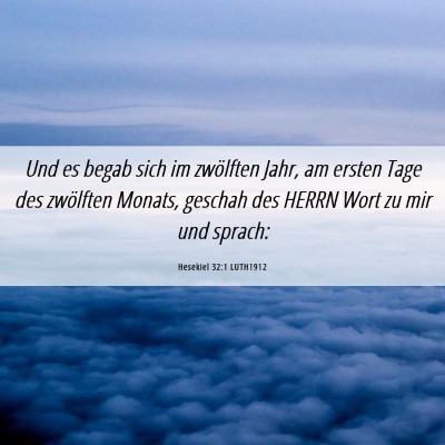 Picture 06 - Hesekiel 32:1 LUTH1912 - Und es begab sich im zwölften Jahr, am ersten - Bible Verse Picture