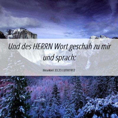 Picture 06 - Hesekiel 33:23 LUTH1912 - Und des HERRN Wort geschah zu mir und - Bible Verse Picture