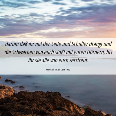 Picture 06 - Hesekiel 34:21 LUTH1912 - darum daß ihr mit der Seite und Schulter drängt - Bible Verse Picture