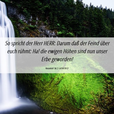 Picture 06 - Hesekiel 36:2 LUTH1912 - So spricht der Herr HERR: Darum daß der Feind - Bible Verse Picture
