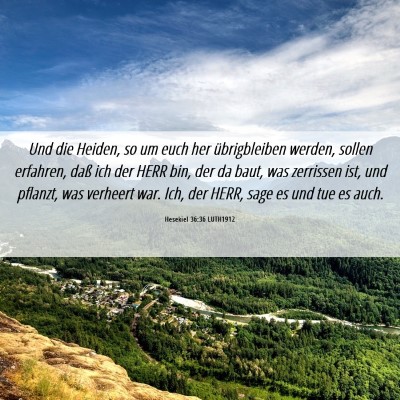Picture 06 - Hesekiel 36:36 LUTH1912 - Und die Heiden, so um euch her übrigbleiben - Bible Verse Picture