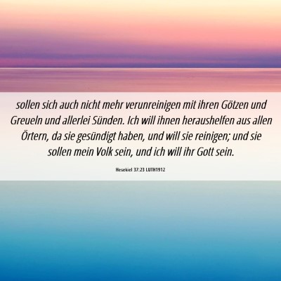 Picture 06 - Hesekiel 37:23 LUTH1912 - sollen sich auch nicht mehr verunreinigen mit - Bible Verse Picture