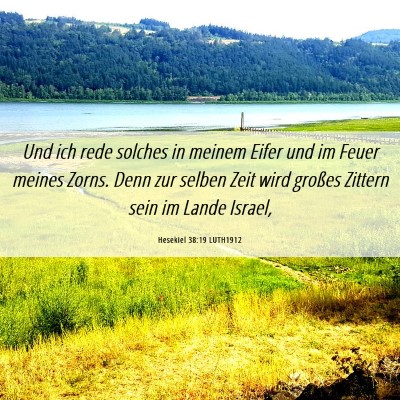 Picture 06 - Hesekiel 38:19 LUTH1912 - Und ich rede solches in meinem Eifer und im Feuer - Bible Verse Picture