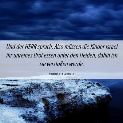 Picture 06 - Hesekiel 4:13 LUTH1912 - Und der HERR sprach: Also müssen die Kinder - Bible Verse Picture