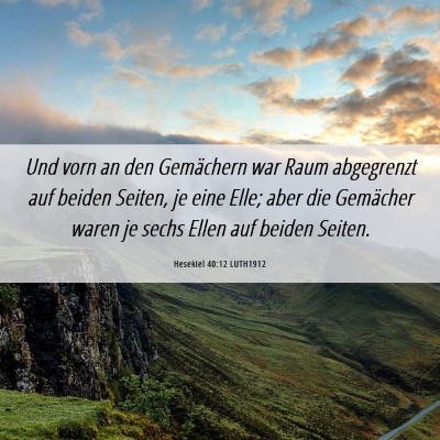 Picture 06 - Hesekiel 40:12 LUTH1912 - Und vorn an den Gemächern war Raum abgegrenzt - Bible Verse Picture